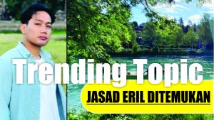 Penemuan Jasad Eril, Trending Topic di Medsos