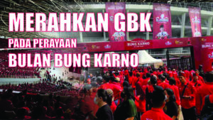 PDI-P Merahkan GBK Pada Puncak Perayaan Bulan Bung Karno